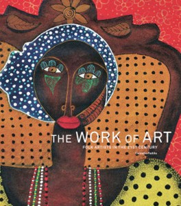 The Work of Art: Folk Artists in the 21sts Century, by Carmella Padilla, with cover art by Cuban artist Carlos Alberto Cárceres Valladares. 